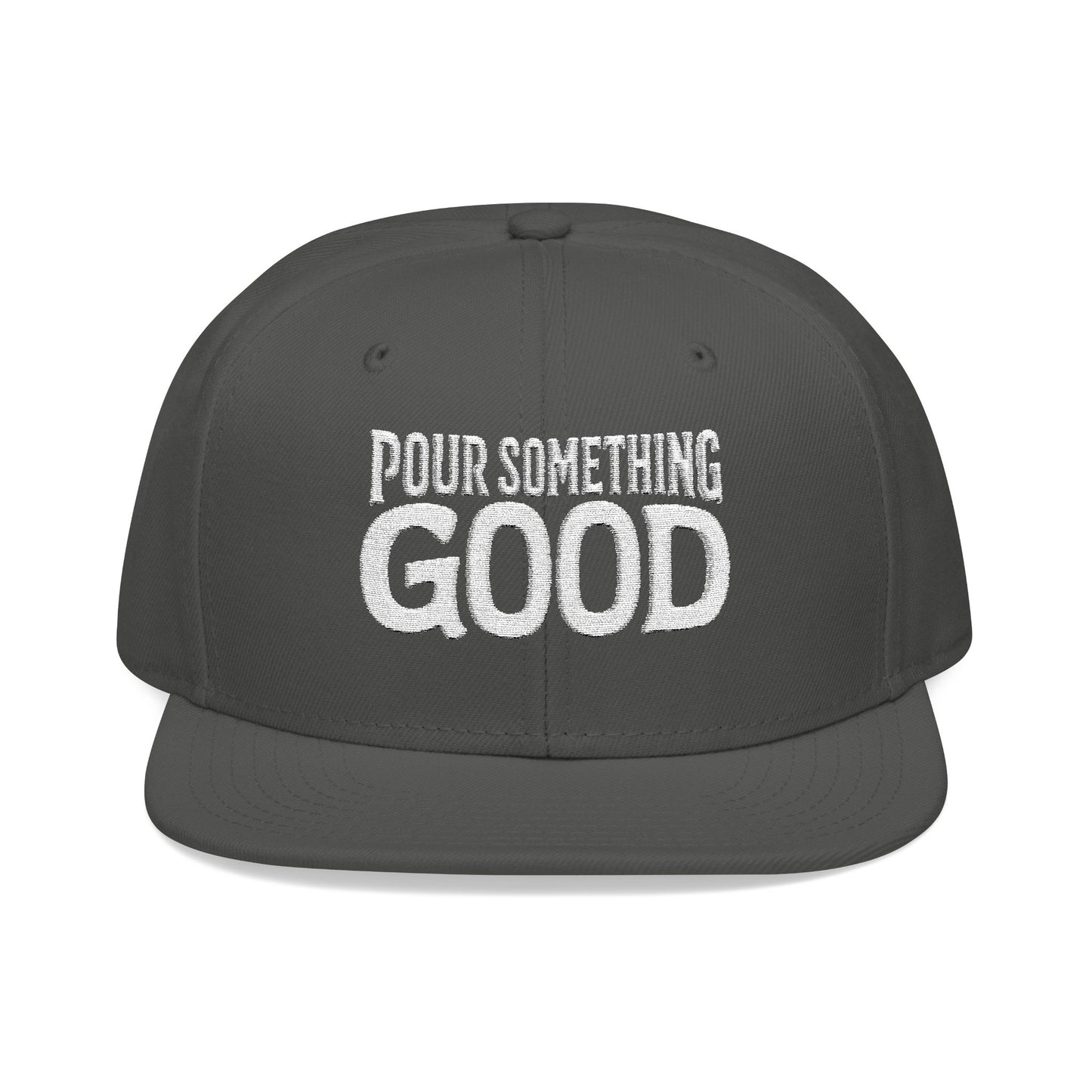 "Pour Something Good" Snapback Hat