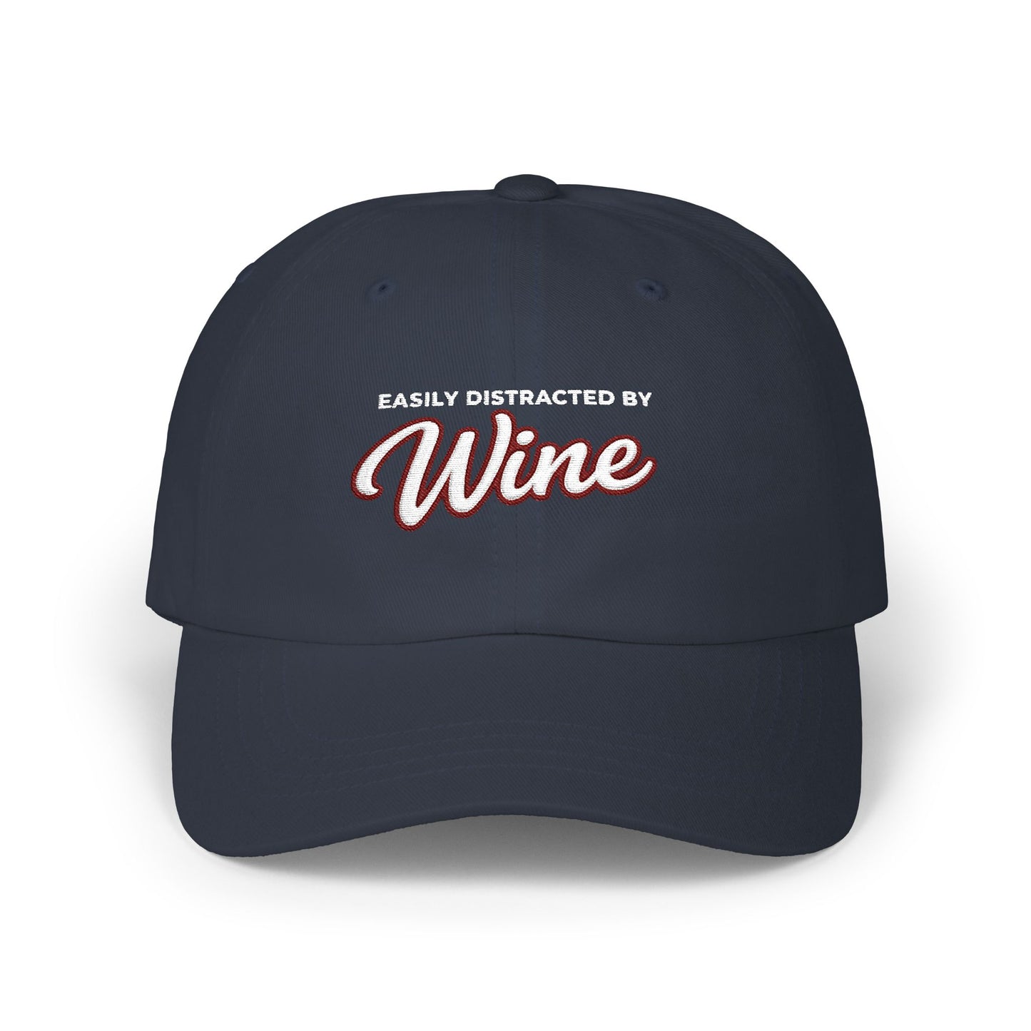 "Easily Distracted by Wine" Embroidered Dad Hat