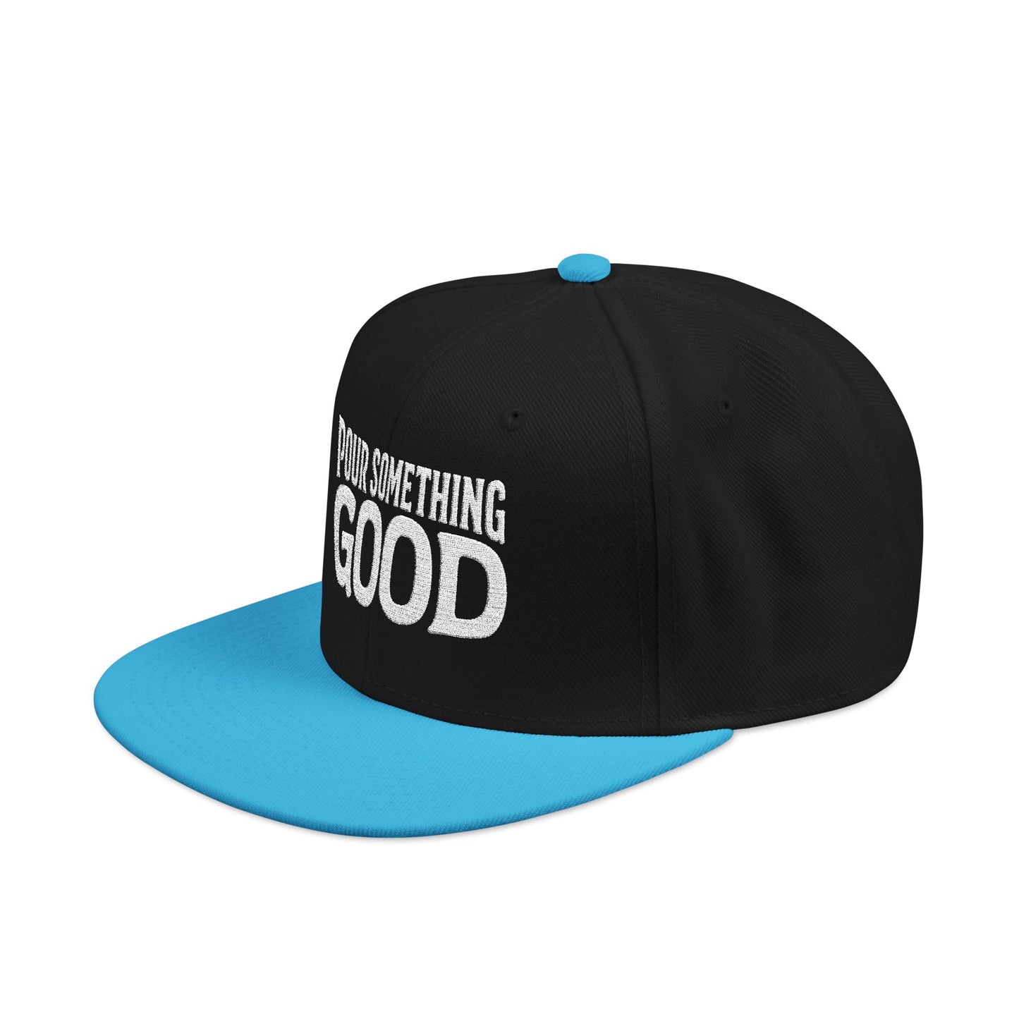 "Pour Something Good" Snapback Hat