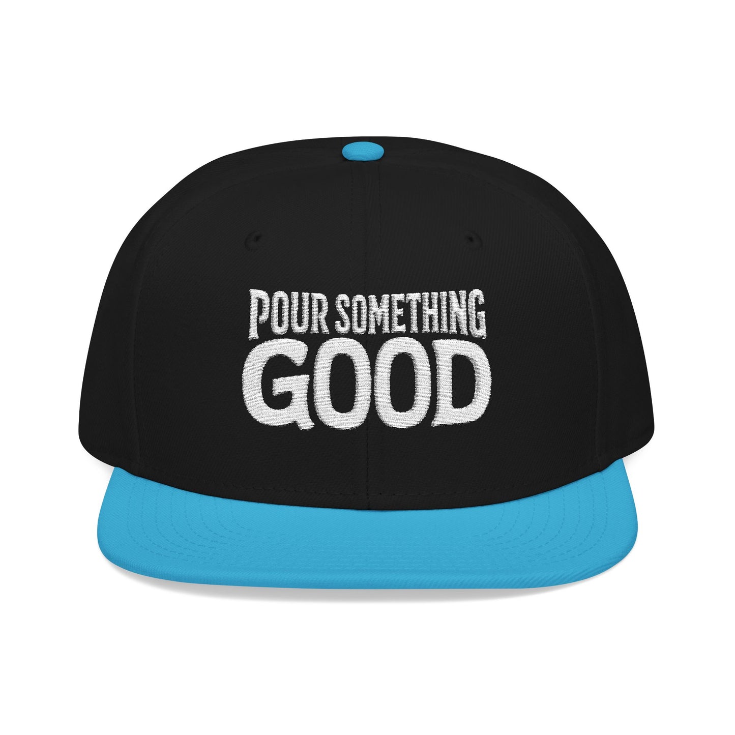 "Pour Something Good" Snapback Hat