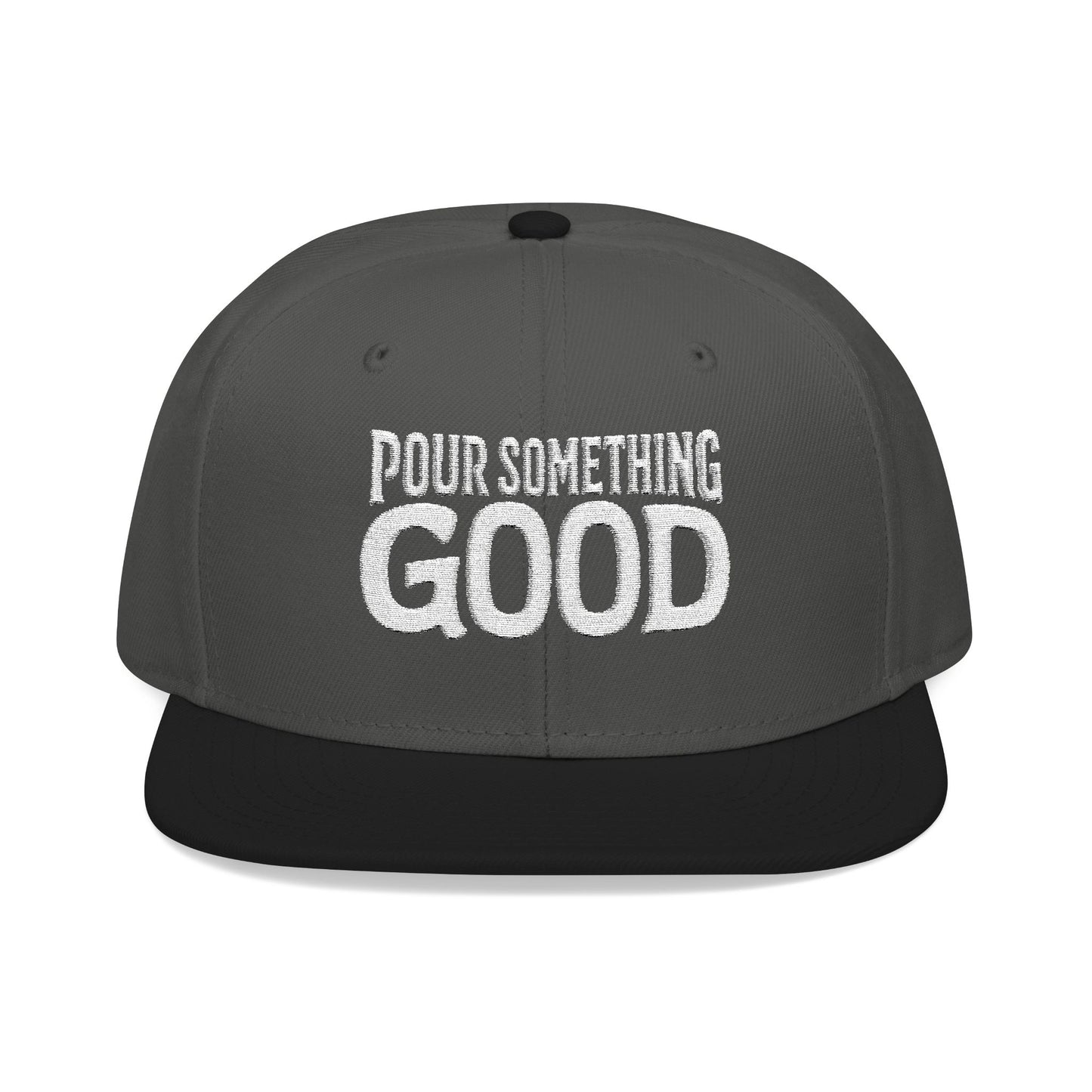 "Pour Something Good" Snapback Hat