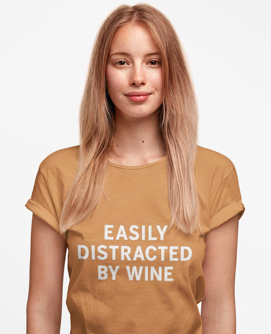 Easily Distracted By Wine T-Shirt, Funny Quote, Relaxed Fit