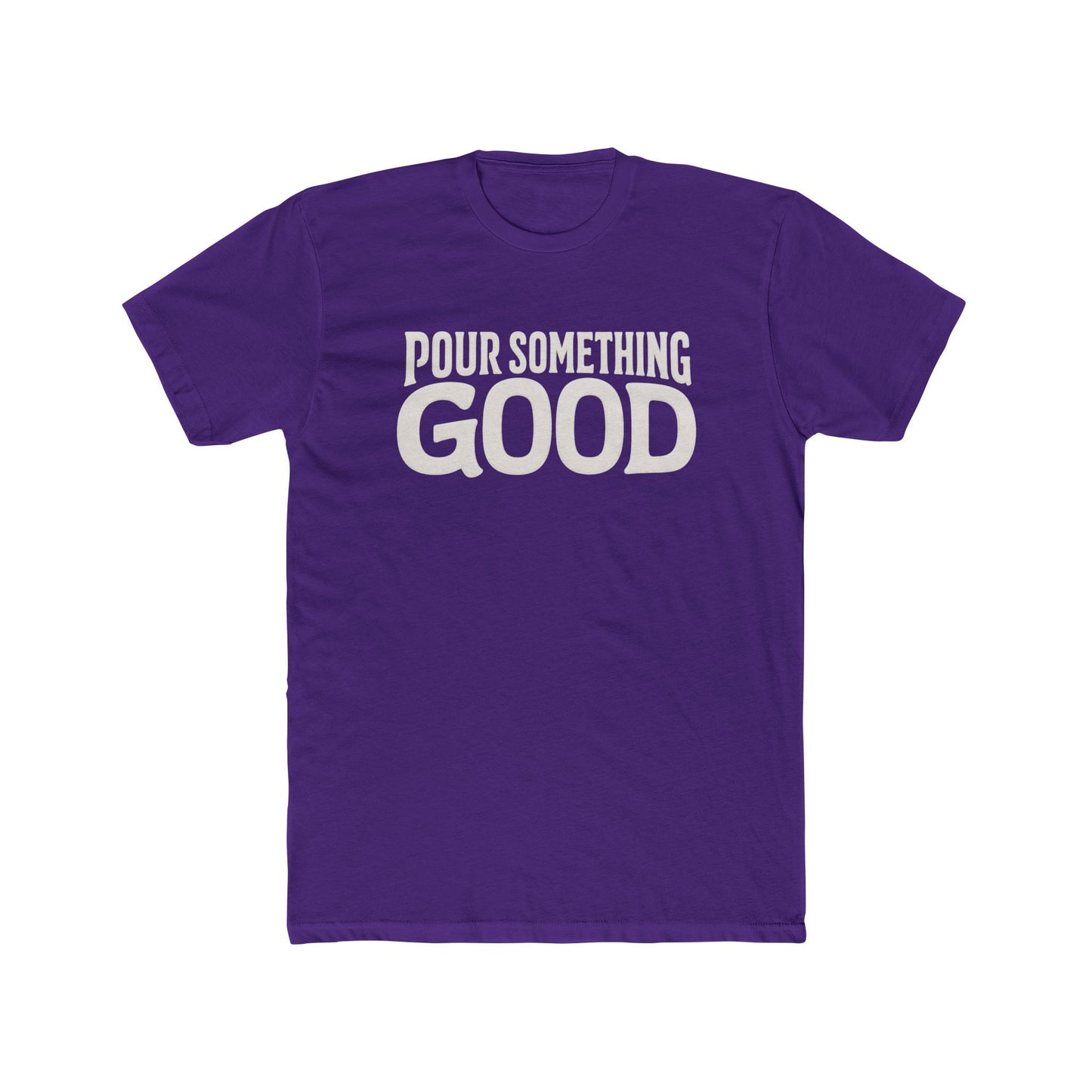 "Pour Something Good" TShirt