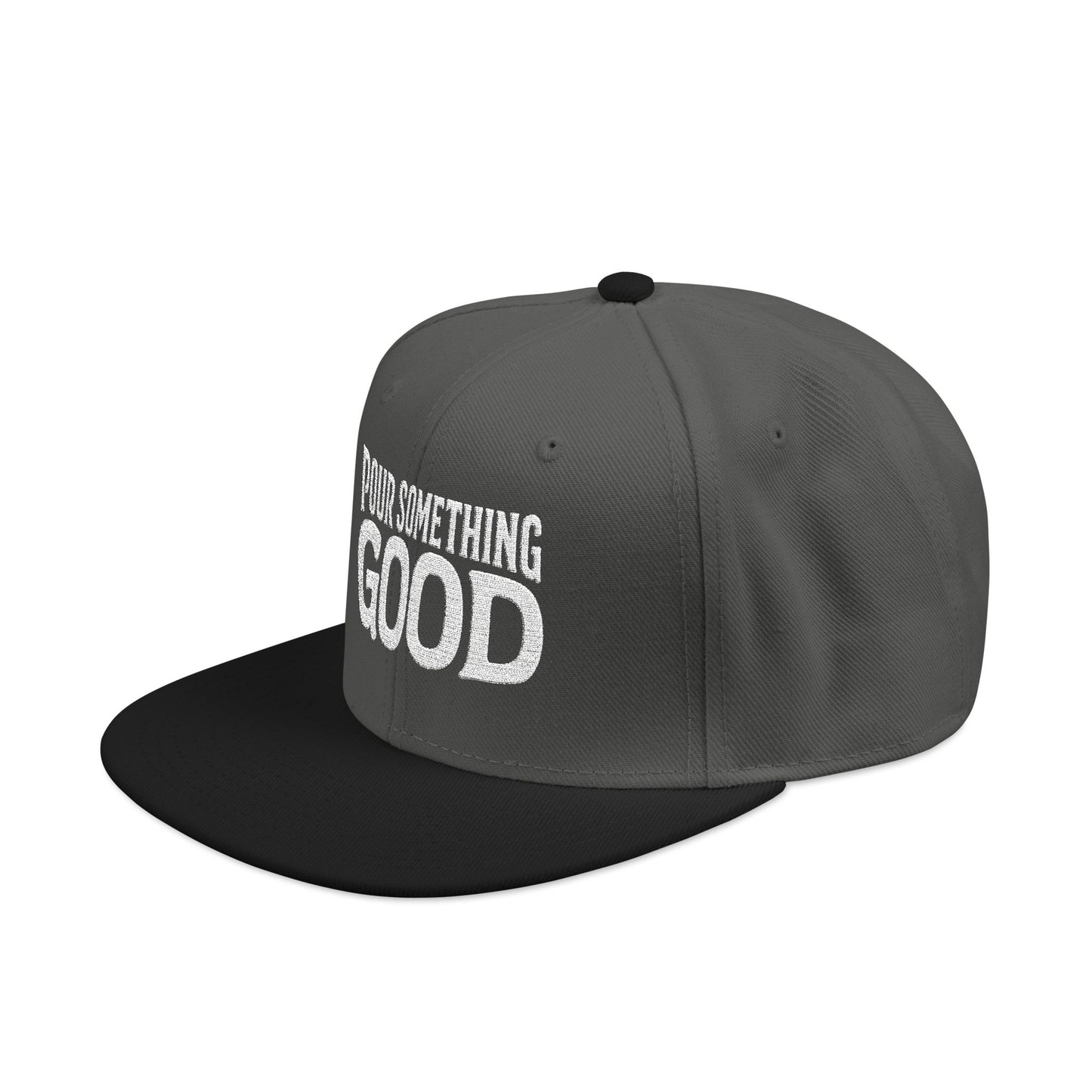 "Pour Something Good" Snapback Hat