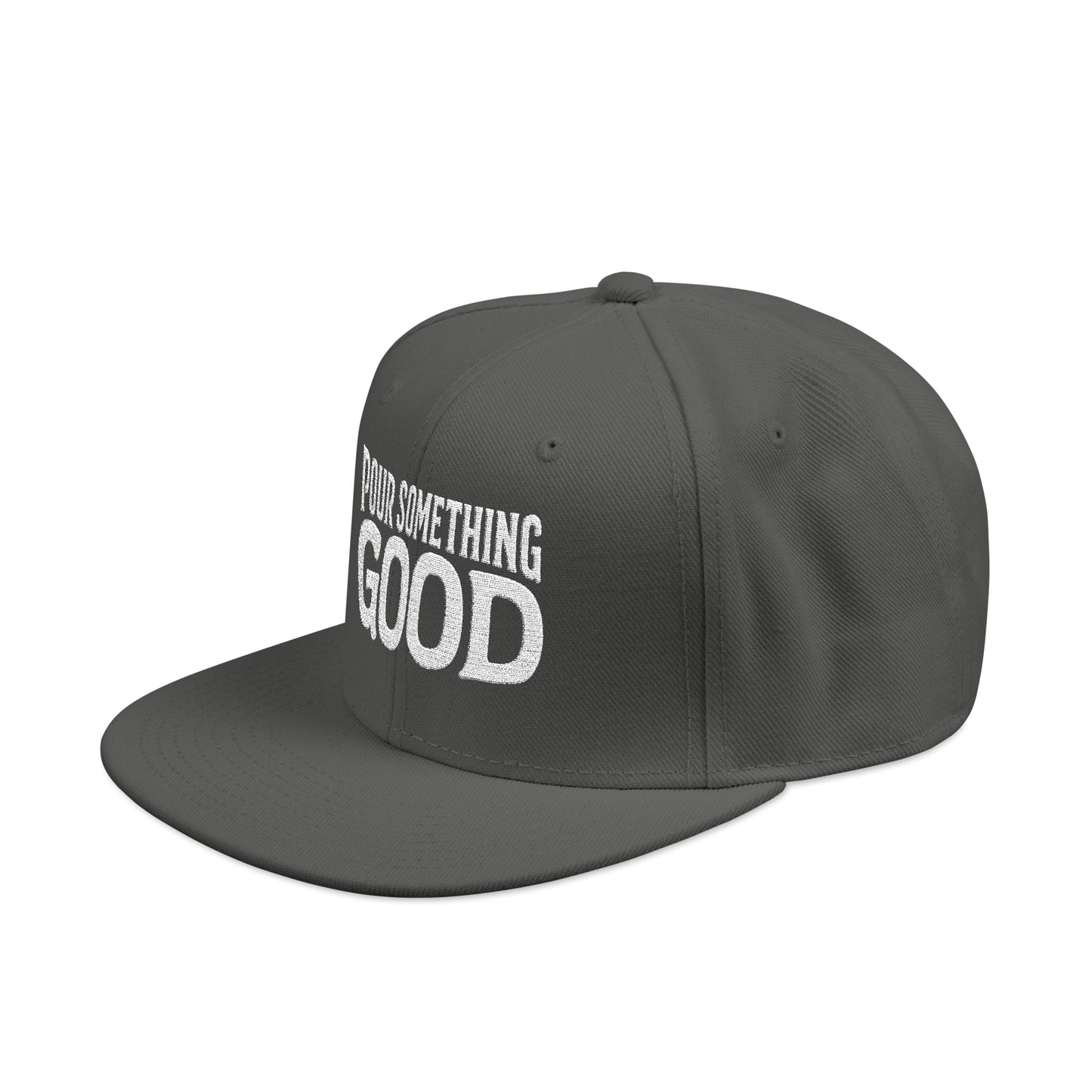"Pour Something Good" Snapback Hat