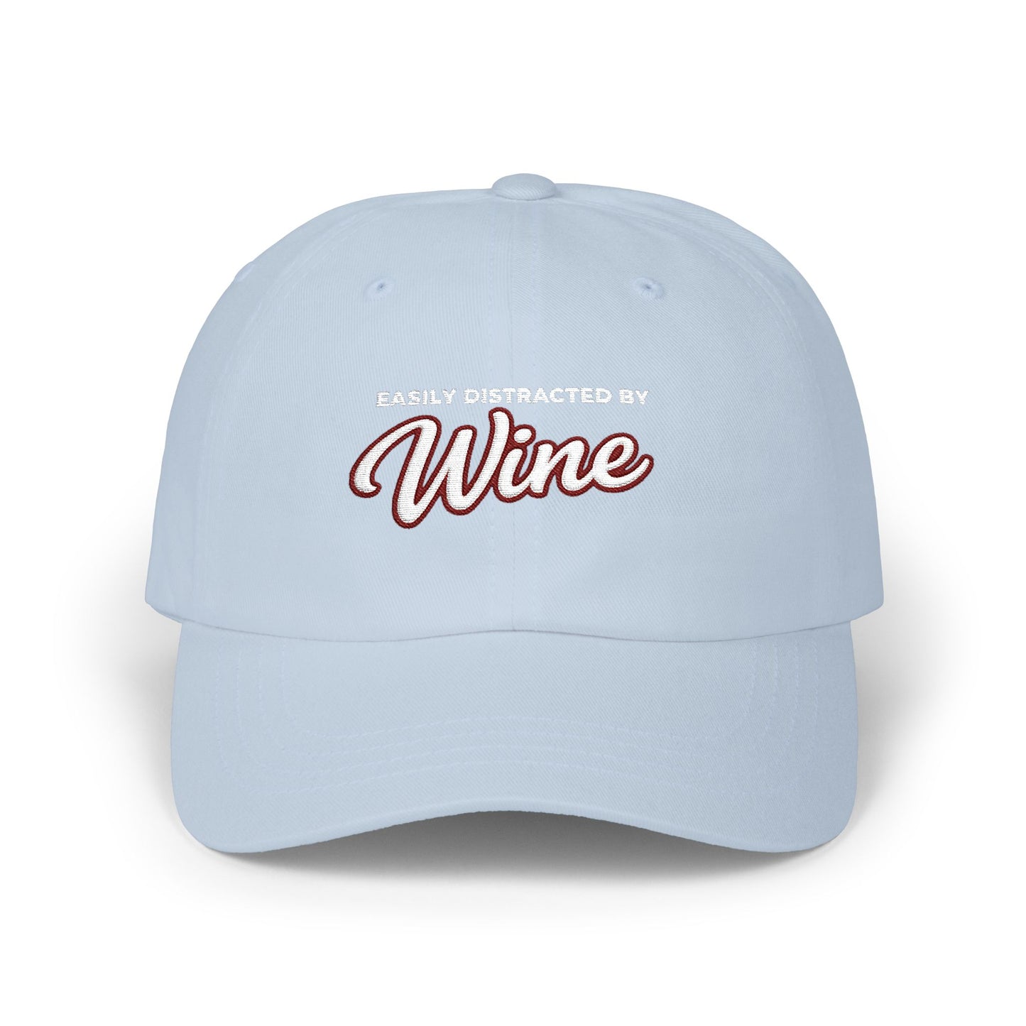 "Easily Distracted by Wine" Embroidered Dad Hat