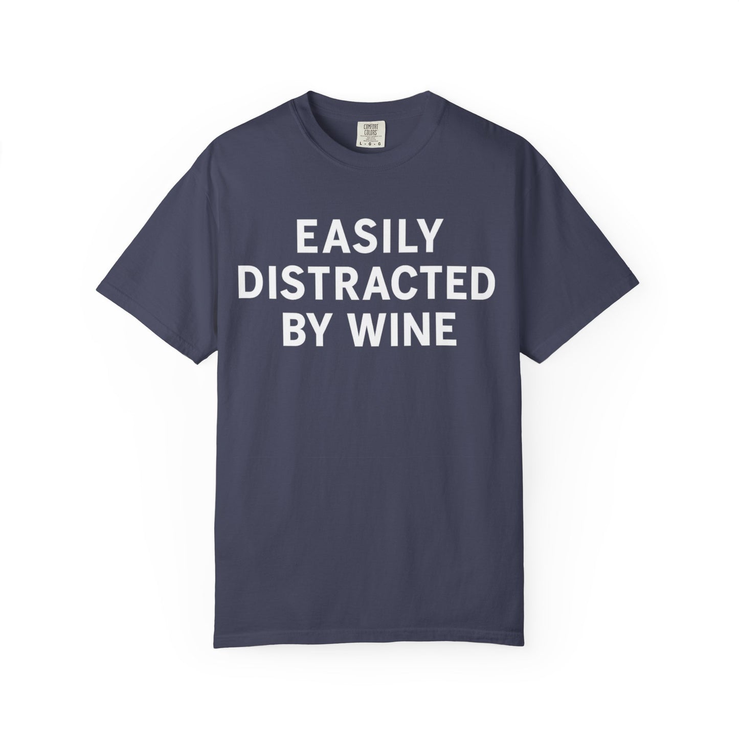 "Easily Distracted By Wine" T-shirt