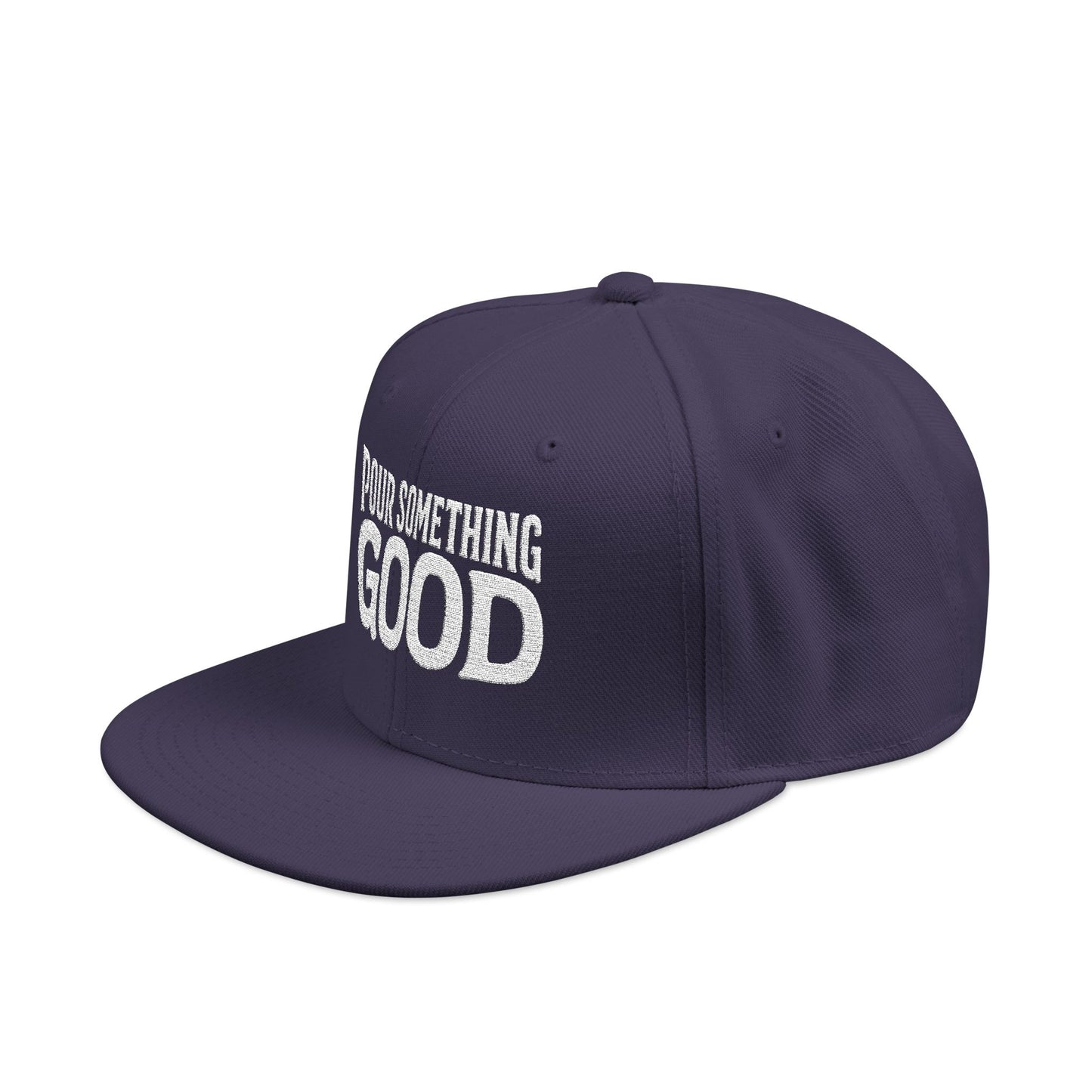 "Pour Something Good" Snapback Hat
