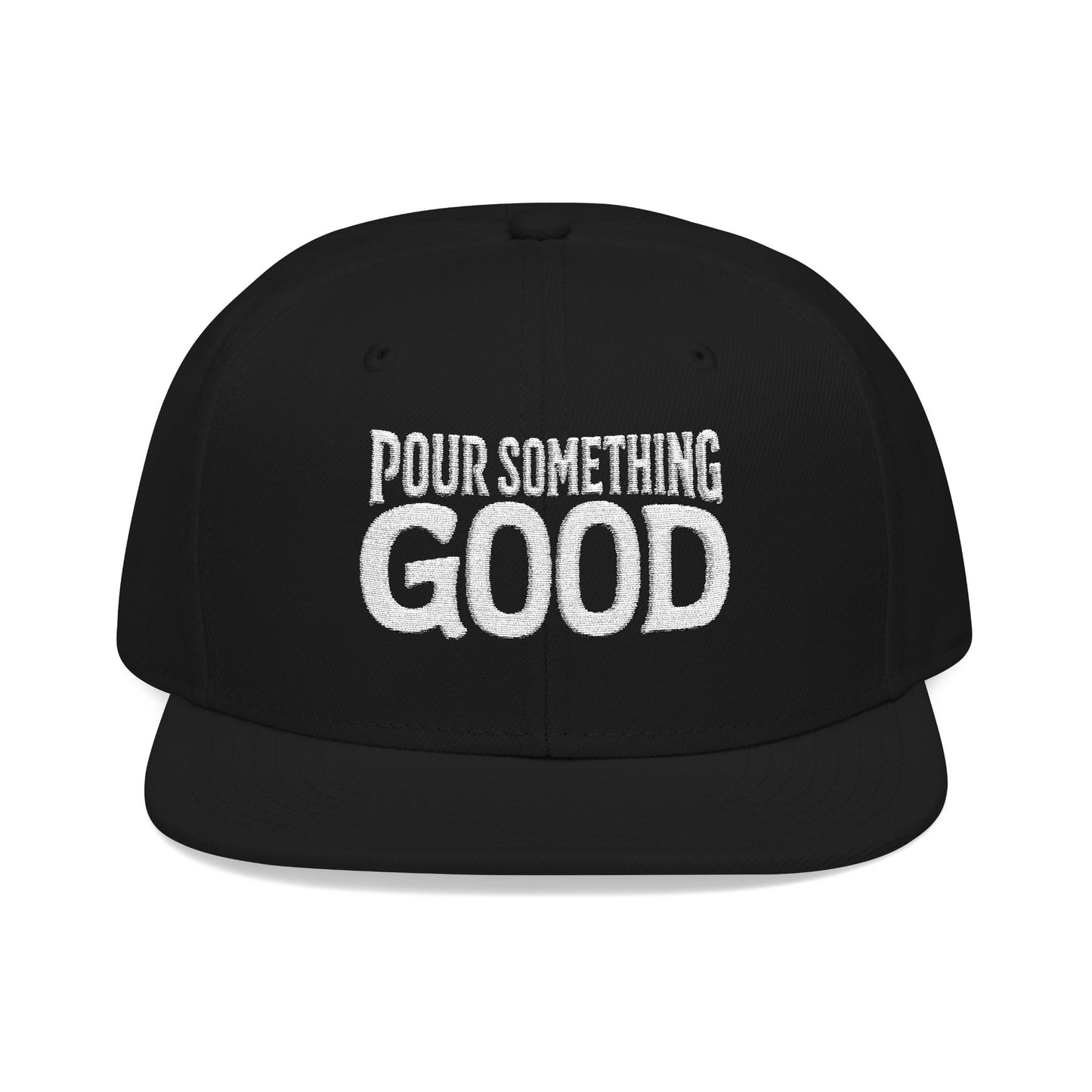 "Pour Something Good" Snapback Hat
