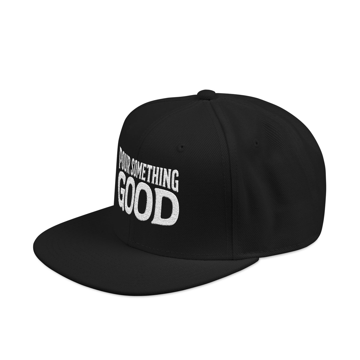 "Pour Something Good" Snapback Hat