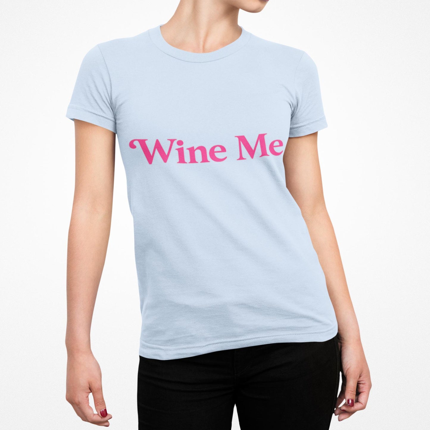 Wine Me T-Shirt, Pink Slogan, Wine Lover Gift