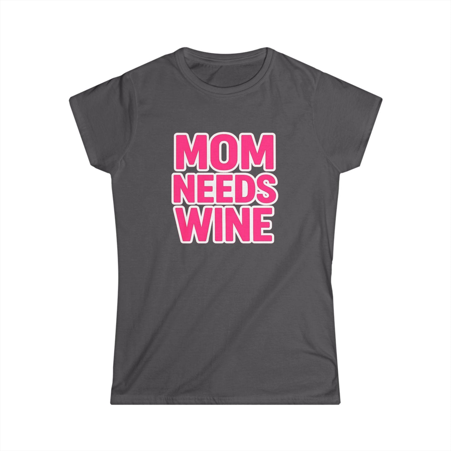 Mom Needs Wine Tee, Bold Pink Text Mothers Day Shirt