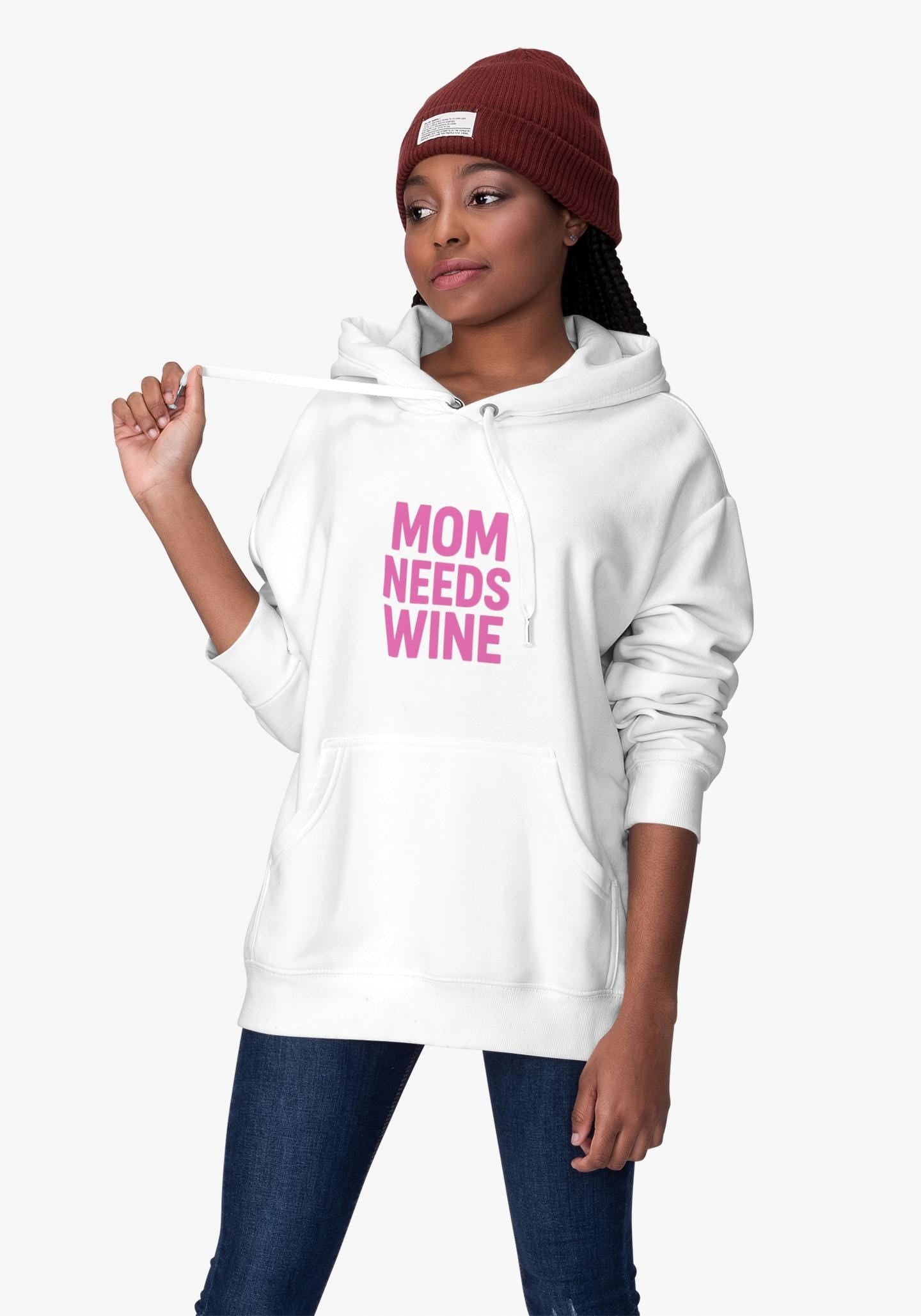 Mom Needs Wine Hoodie | Funny Mom Gift | Wine Lover Sweatshirt